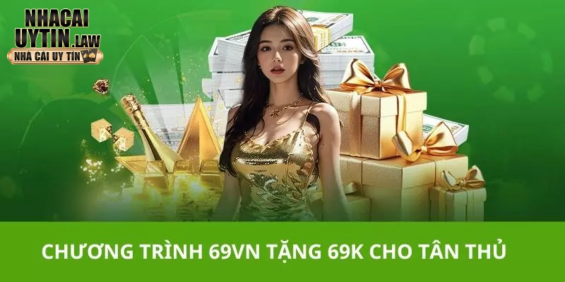 Đôi nét về ưu đãi 69VN tặng 69k