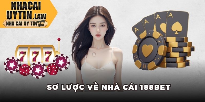Sơ lược về nhà cái 188bet