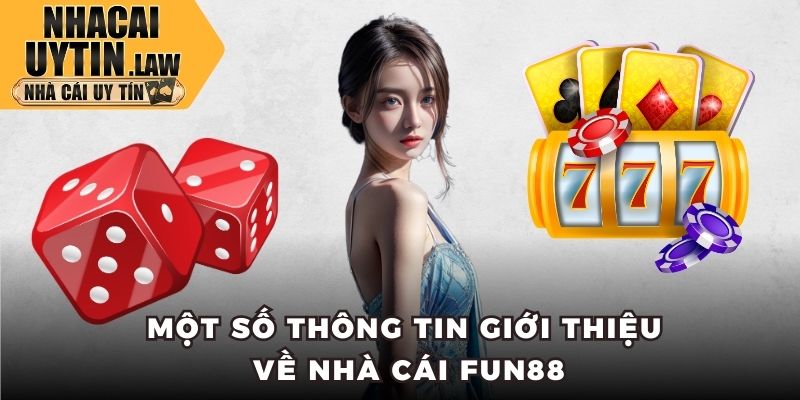 Một số thông tin giới thiệu về nhà cái Fun88