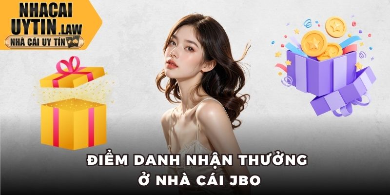 Điểm danh nhận thưởng ở nhà cái JBO